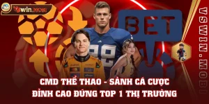 CMD Thể Thao - Sảnh Cá Cược Đỉnh Cao Đứng Top 1 Thị Trường