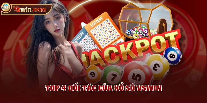 TOP 4 đối tác của xổ số VSWIN TOP 4 đối tác của xổ số VSWIN
