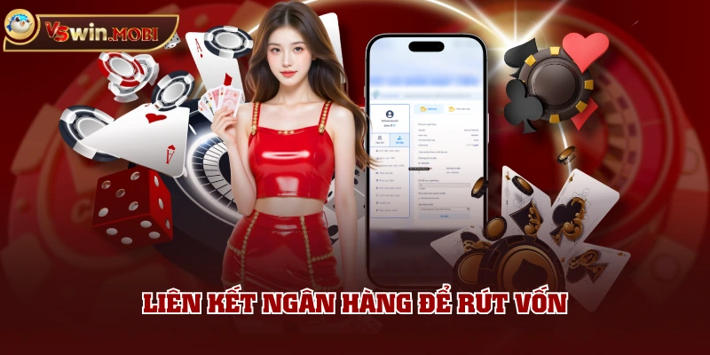 Liên kết ngân hàng để rút vốn Liên kết ngân hàng để rút vốn