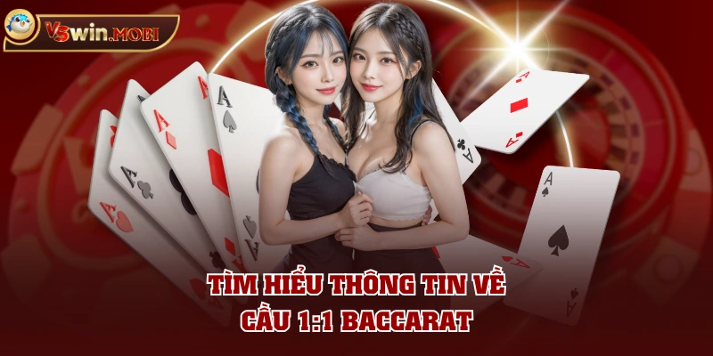 Tìm hiểu thông tin về cầu 1:1 Baccarat Tìm hiểu thông tin về cầu 1:1 Baccarat