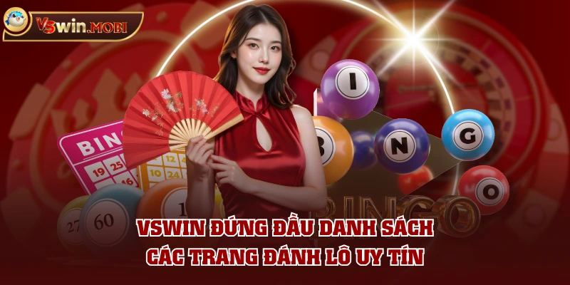 VSWIN đứng đầu danh sách các trang đánh lô uy tín VSWIN đứng đầu danh sách các trang đánh lô uy tín