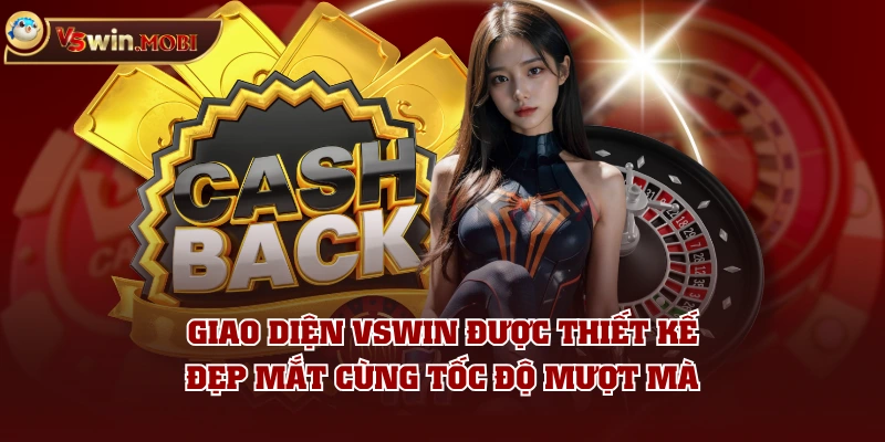 Giao diện VSWIN được thiết kế đẹp mắt cùng tốc độ mượt mà