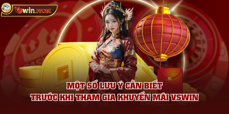 Một số lưu ý cần biết trước khi tham gia khuyến mãi VSWIN