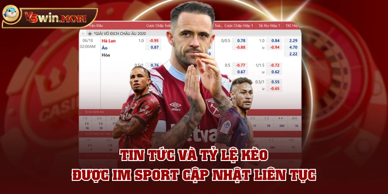 Tin tức và tỷ lệ kèo được IM Sport cập nhật liên tục Tin tức và tỷ lệ kèo được IM Sport cập nhật liên tục