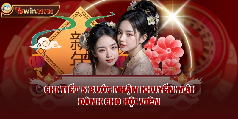 Chi tiết 5 bước nhận khuyến mãi dành cho hội viên Chi tiết 5 bước nhận khuyến mãi dành cho hội viên