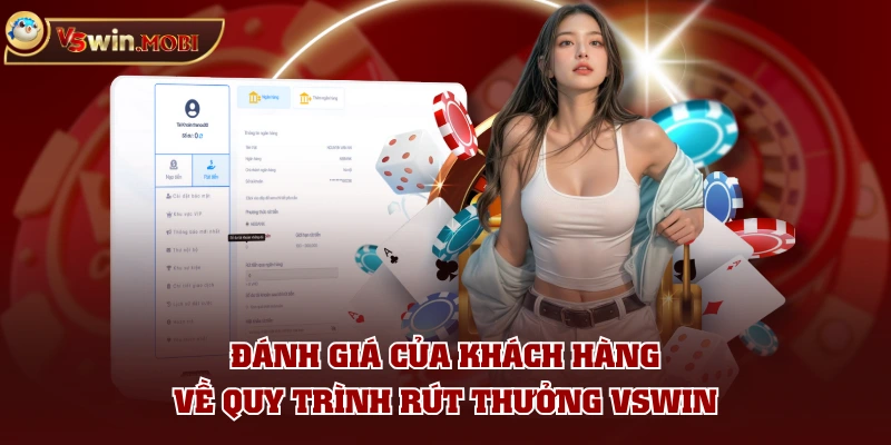 Đánh giá của khách hàng về quy trình rút thưởng VSWIN Đánh giá của khách hàng về quy trình rút thưởng VSWIN