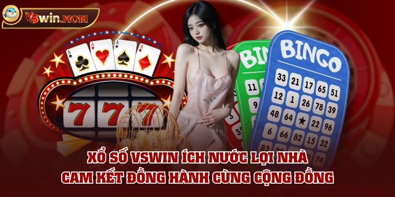 Xổ số VSWIN ích nước lợi nhà cam kết đồng hành cùng cộng đồng Xổ số VSWIN ích nước lợi nhà cam kết đồng hành cùng cộng đồng