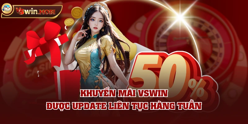 Khuyến mãi VSWIN được update liên tục hàng tuần
